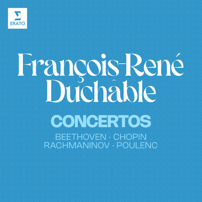アルバム/Concertos: Beethoven, Chopin, Rachmaninov, Poulenc.../Francois-Rene Duchable