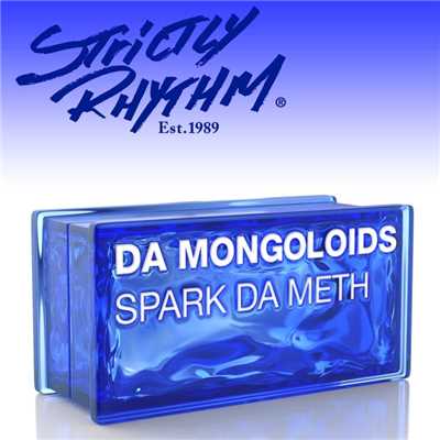 シングル/Spark da Meth (Bangin Like a Benzi Mix)/Da Mongoloids
