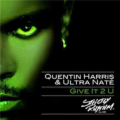 シングル/Give It 2 U (Q's Give U Less Instrumental)/Quentin Harris & Ultra Nate