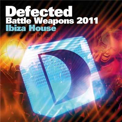 Defected Battle Weapons 2011 Ibiza House/Various Artists