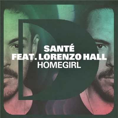Homegirl (feat. Lorenzo Hall)/Sante