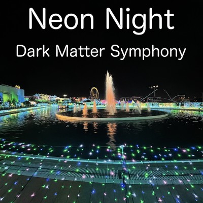 Dark Matter Symphony/Neon Night