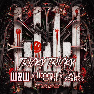 Tricky Tricky (Extended Mix)/W&W x Timmy Trumpet x Will Sparks feat. Sequenza