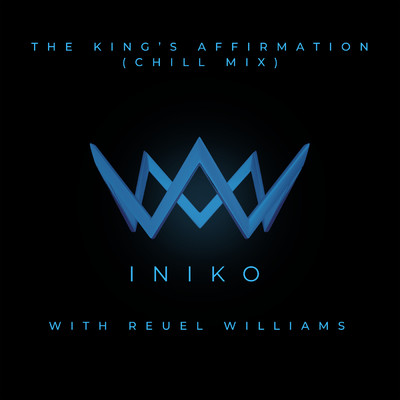 The King's Affirmation - Chill Mix feat.Reuel Williams/Iniko
