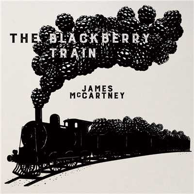 ザ・ブラックベリー・トレイン/James McCartney