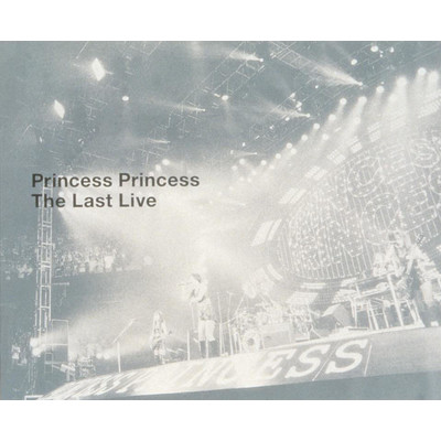 アルバム/The Last Live/PRINCESS PRINCESS