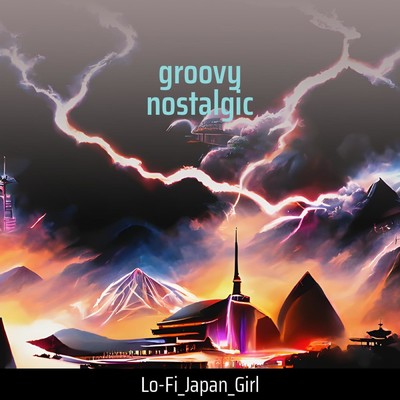 groovy nostalgic/Lo-Fi_JAPAN_girl