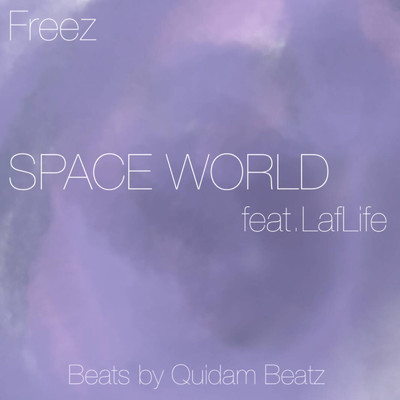 SPACE WORLD (feat. LafLife)/FREEZ & Quidam Beatz