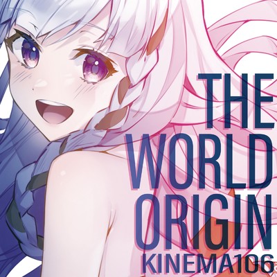 アルバム/THE WORLD ORIGIN/キネマ106