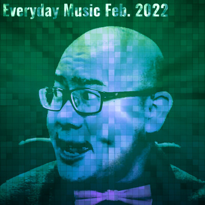 Everyday Music Feb. 2022/4O5人