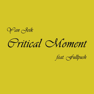 Critical Moment (feat. Fullpush)/Yan Jeik