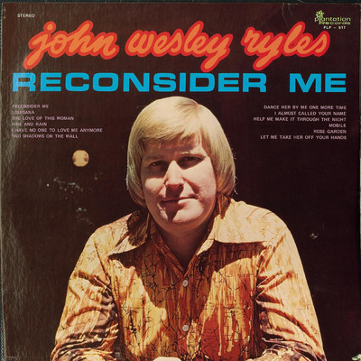 Reconsider Me/John Wesley Ryles