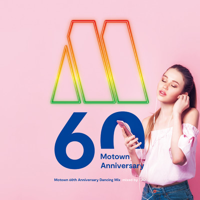 アルバム/Motown 60th Anniversary dancing Mix mixed by TJO/TJO