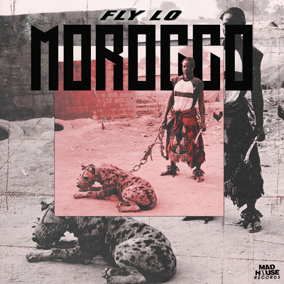 Morocco (Explicit)/Fly Lo／MIKE G
