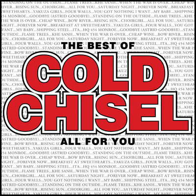 The Best Of Cold Chisel - All For You/Cold Chisel