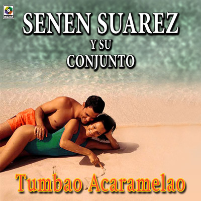 Tumbao Acaramelao/Senen Suarez y Su Conjunto