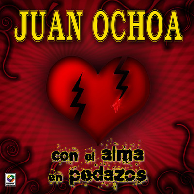 Con el Alma en Pedazos/Juan Ochoa