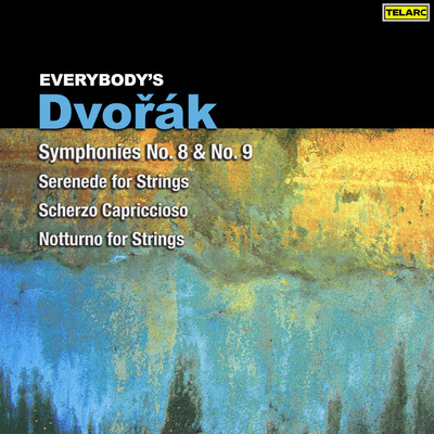 アルバム/Everybody's Dvorak: Symphonies Nos. 8 & 9, Serenade for Strings, Scherzo capriccioso & Notturno for Strings/Various Artists