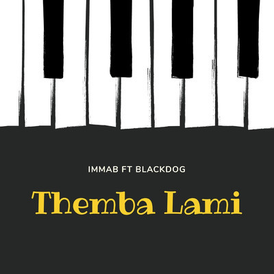 Themba Lami (feat. Blackdog)/ImmaB