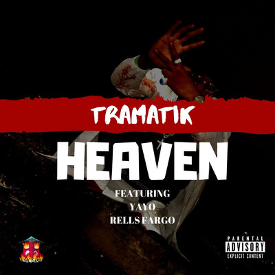 Heaven (feat. Rells Fargo & Yayo)/Tramatik