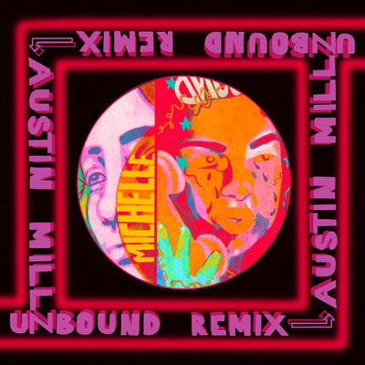 UNBOUND (Austin Millz Remix)/MICHELLE