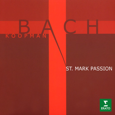 Bach: St Mark Passion, BWV 247 (Reconstruction by Ton Koopman)/Ton Koopman