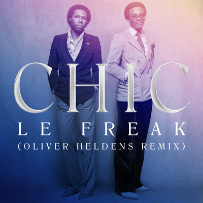 シングル/Le Freak (Oliver Heldens Remix)/Chic