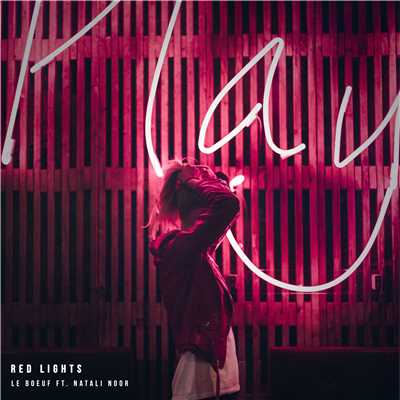 Red Lights (feat. Natali Noor)/Le Boeuf