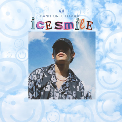 ICESMILE/Hanh Or／Lomax