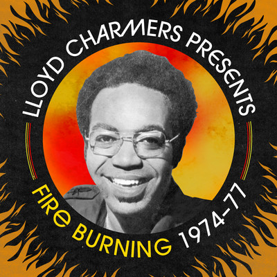 アルバム/Lloyd Charmers Presents Fire Burning 1974 -1977/Various Artists