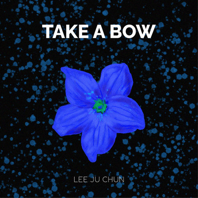 Take a bow/Lee Ju Chun