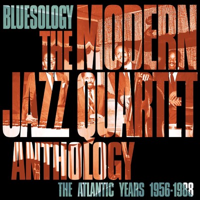 アルバム/Bluesology: The Atlantic Years 1956-1988 The Modern Jazz Quartet Anthology/The Modern Jazz Quartet