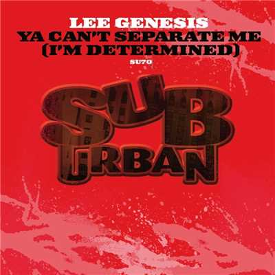 シングル/Ya Can't Separate Me [I'm Determined] [JJK RSM 2008 Vocal Mix]/Lee Genesis