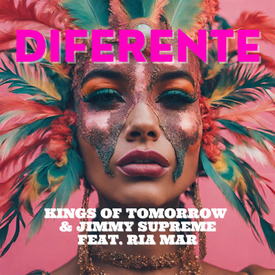 DIFERENTE (feat. Ria Mar) [Deluxe Mix]/Kings of Tomorrow & Jimmy Supreme
