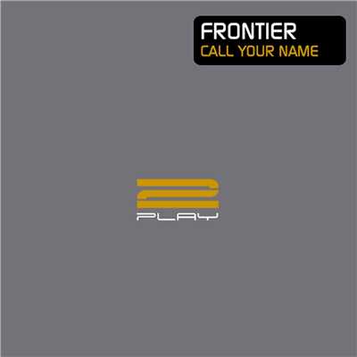 アルバム/Call Your Name (Remixes)/Frontier