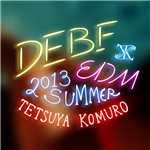 アルバム/DEBF EDM 2013 SUMMER/小室 哲哉