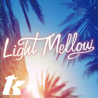 LIGHT MELLOW T.K./Various Artists