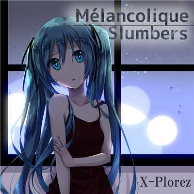 メランコリク スランバース/X-Plorez