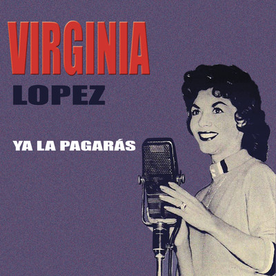 アルバム/Ya La Pagaras/Virginia Lopez