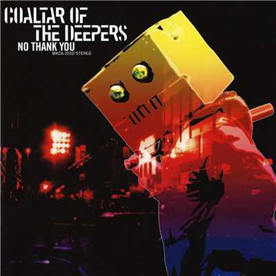 No Thank you/Coaltar Of The Deepers
