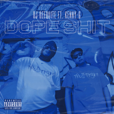 DOPE SHIT (feat. KENNY-G)/DJ DEEQUITE