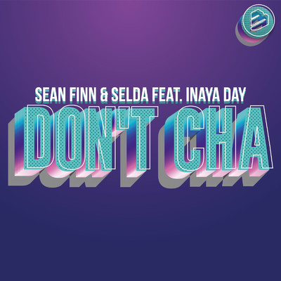 シングル/Don't Cha (feat. Inaya Day) [Peter Parker Edit]/Sean Finn & Selda