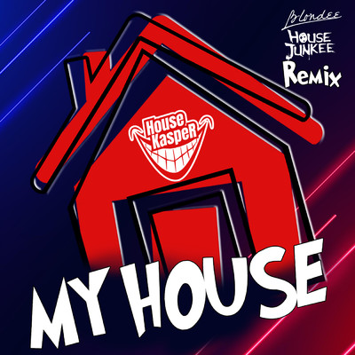 シングル/My House (Blondee & Housejunkee Remix)/HouseKaspeR