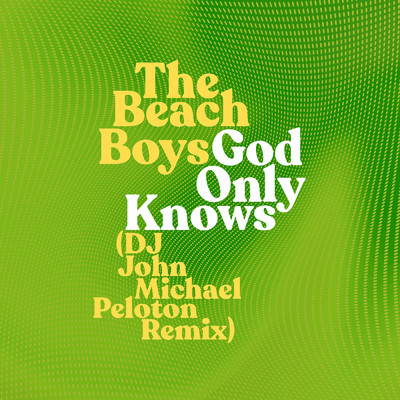 シングル/God Only Knows (DJ John Michael Peloton Remix)/ビーチ・ボーイズ