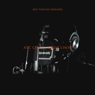 Chop Chop (Explicit)/Dof Twogee／ATC Coco