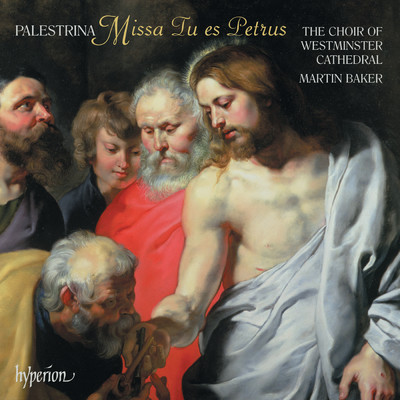 Palestrina: Missa Tu es Petrus: V. Benedictus/Martin Baker／Westminster Cathedral Choir