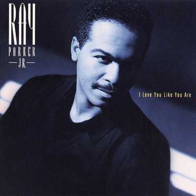 I Love You Like You Are/Ray Parker Jr.