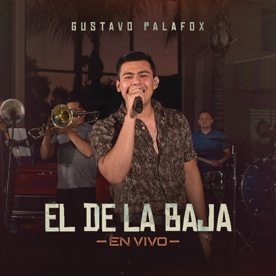 シングル/El De La Baja (En Vivo)/Gustavo Palafox