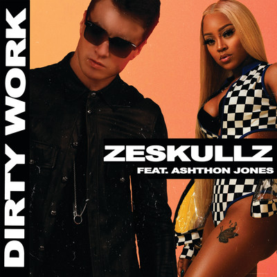 シングル/Dirty Work (featuring Ashthon Jones)/ZESKULLZ
