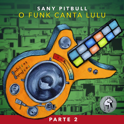 O Funk Canta Lulu (Pt. 2)/Sany Pitbull